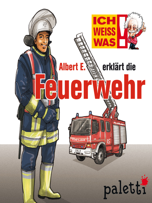 Title details for Ich weiß was--Albert E. erklärt die Feuerwehr by Marika Liebsch - Available